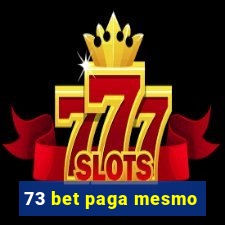 73 bet paga mesmo